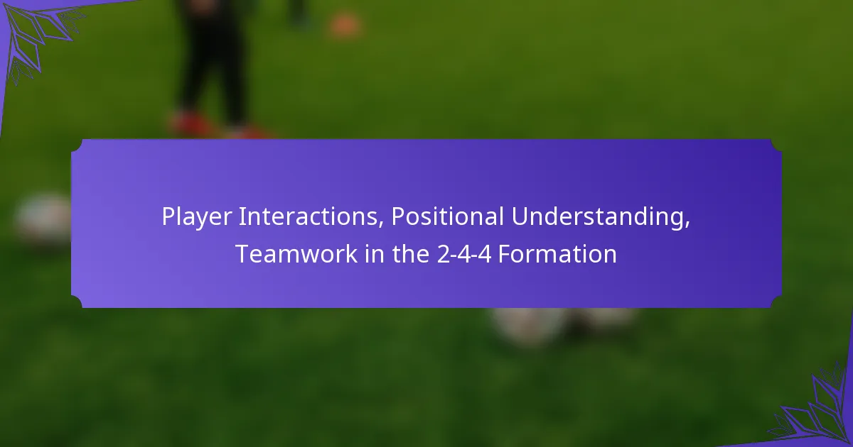 Player Interactions, Positional Understanding, Teamwork in the 2-4-4 Formation