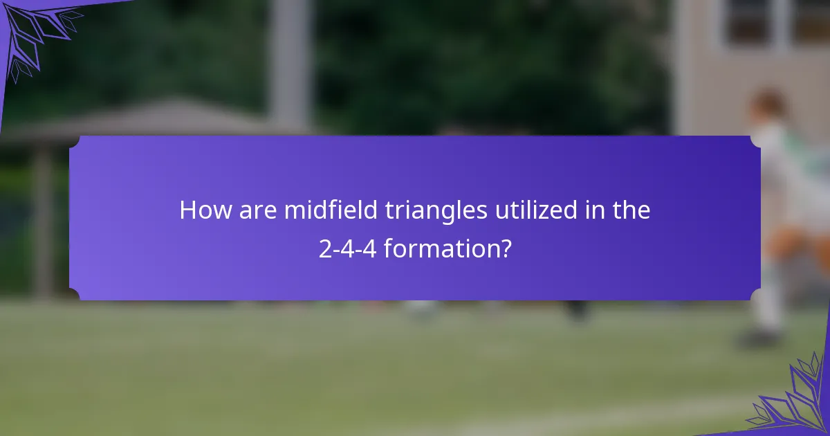How are midfield triangles utilized in the 2-4-4 formation?
