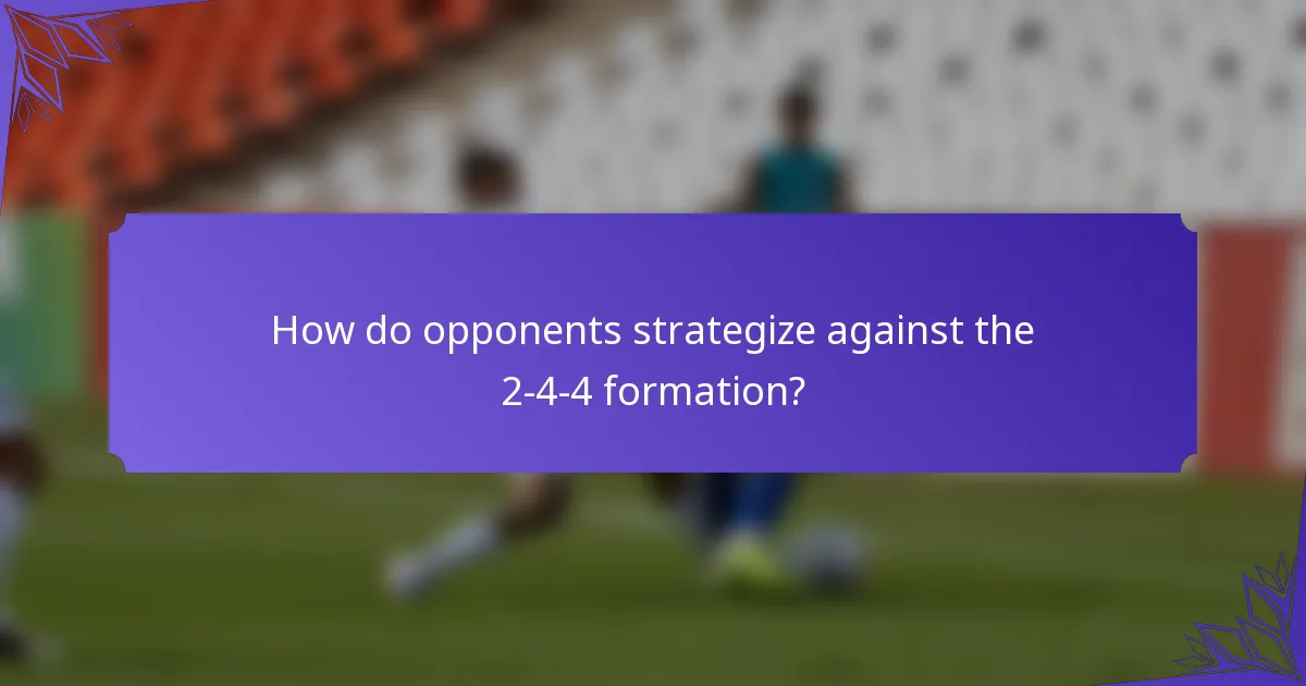 How do opponents strategize against the 2-4-4 formation?