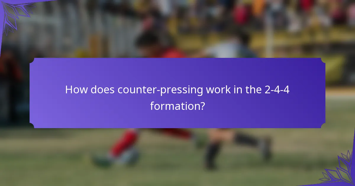 How does counter-pressing work in the 2-4-4 formation?
