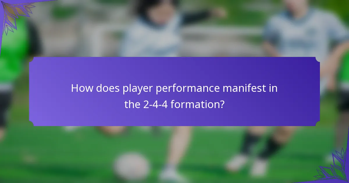 How does player performance manifest in the 2-4-4 formation?