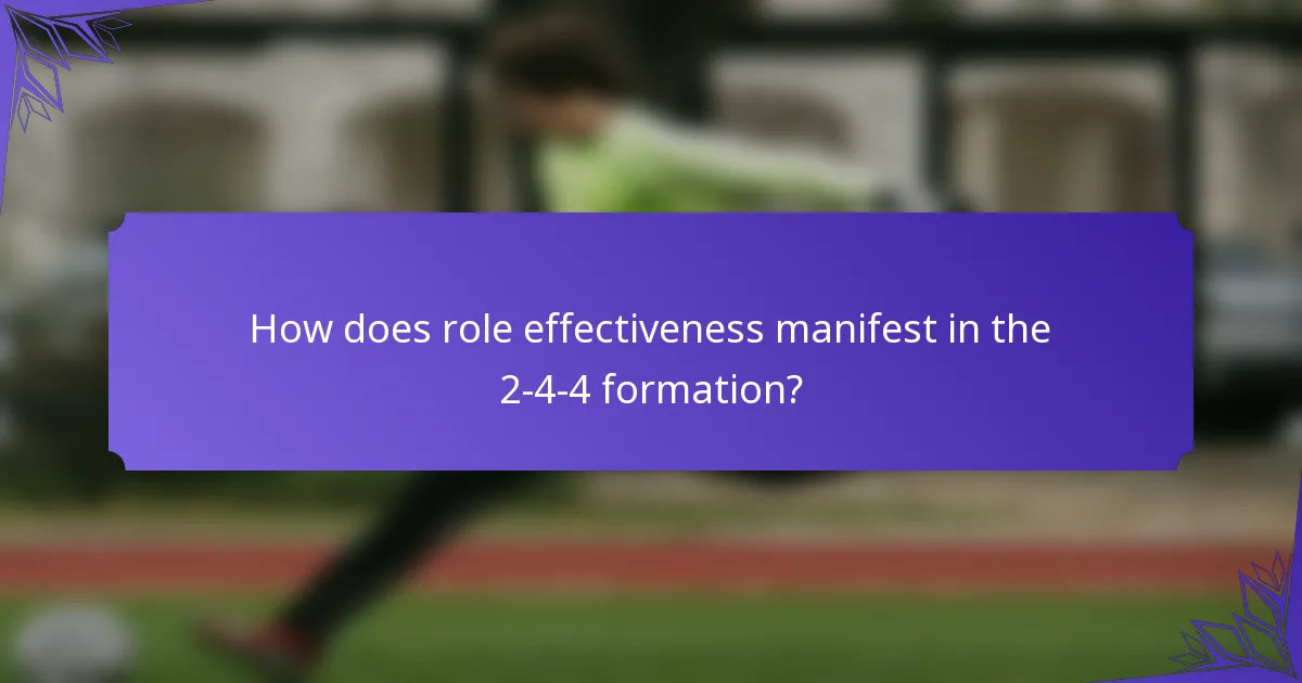 How does role effectiveness manifest in the 2-4-4 formation?