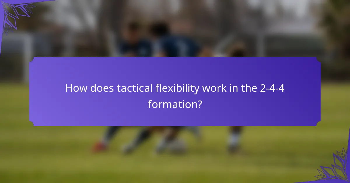 How does tactical flexibility work in the 2-4-4 formation?