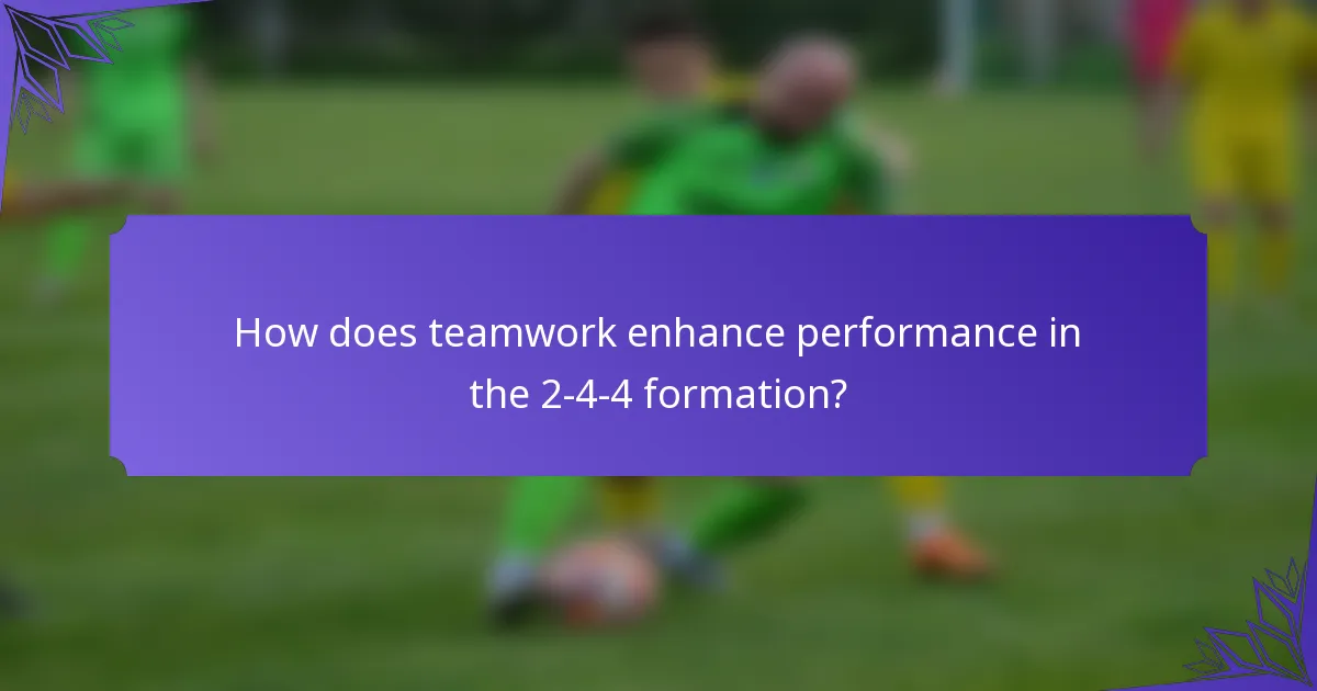 How does teamwork enhance performance in the 2-4-4 formation?