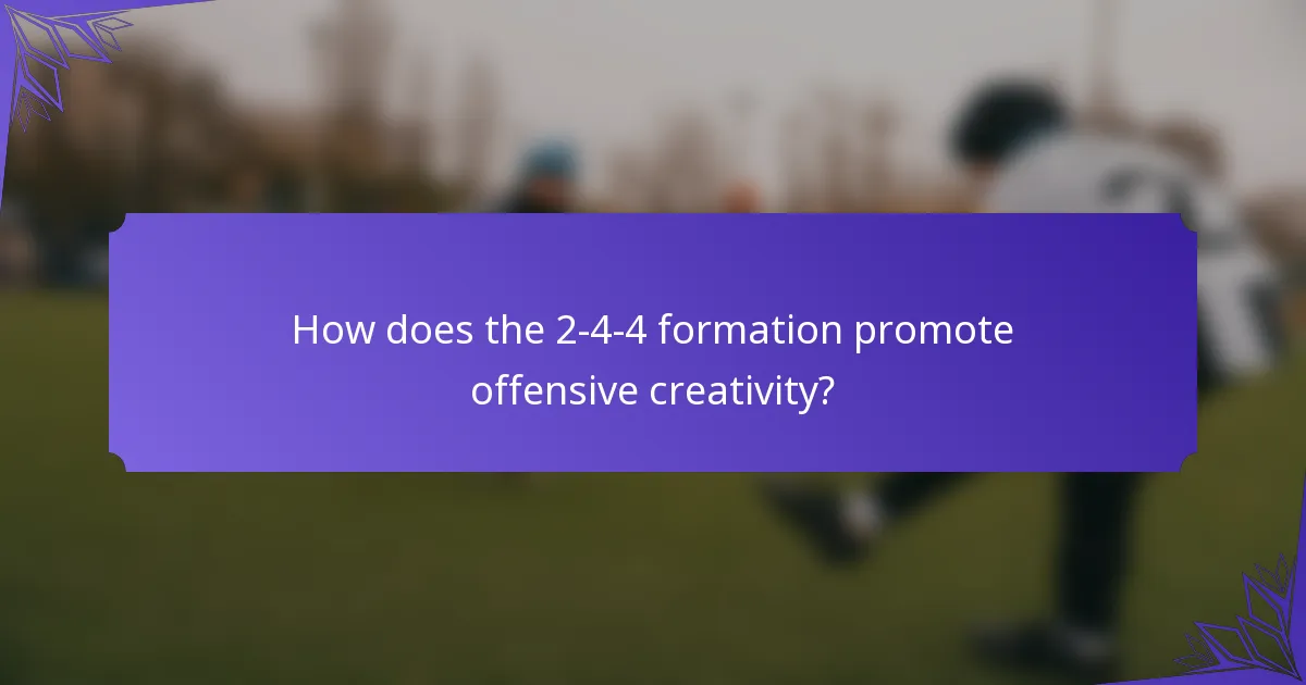 How does the 2-4-4 formation promote offensive creativity?