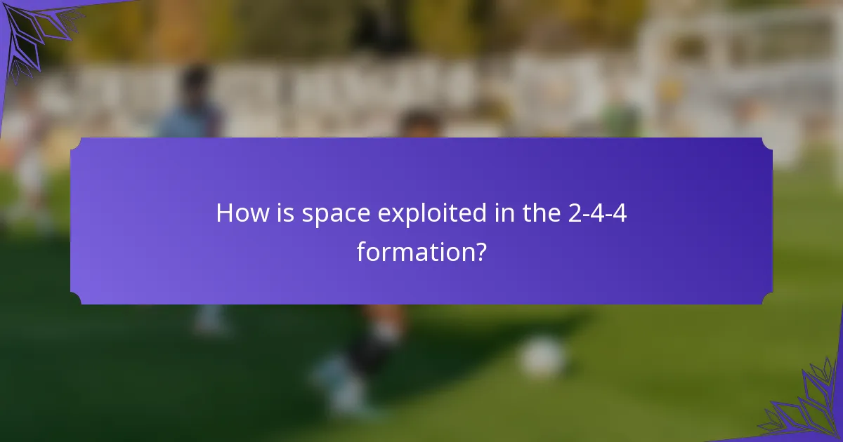 How is space exploited in the 2-4-4 formation?