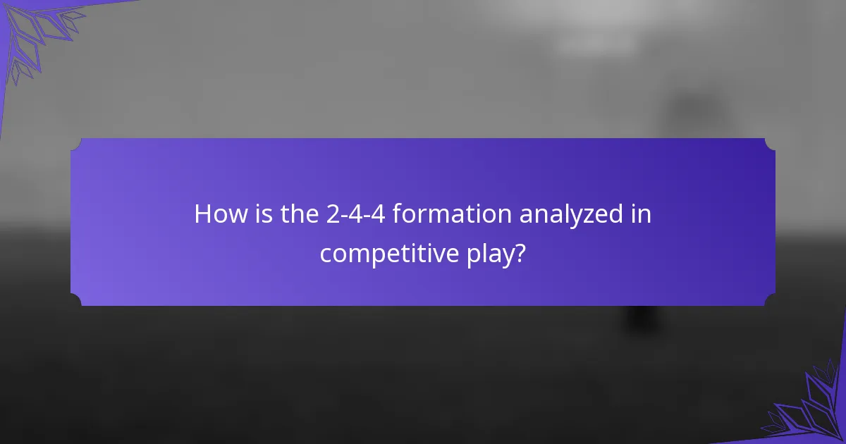 How is the 2-4-4 formation analyzed in competitive play?