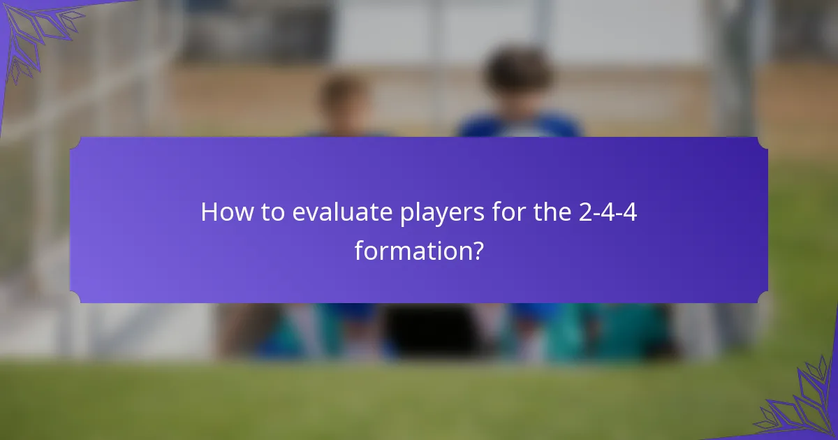 How to evaluate players for the 2-4-4 formation?