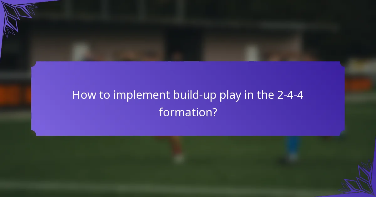 How to implement build-up play in the 2-4-4 formation?