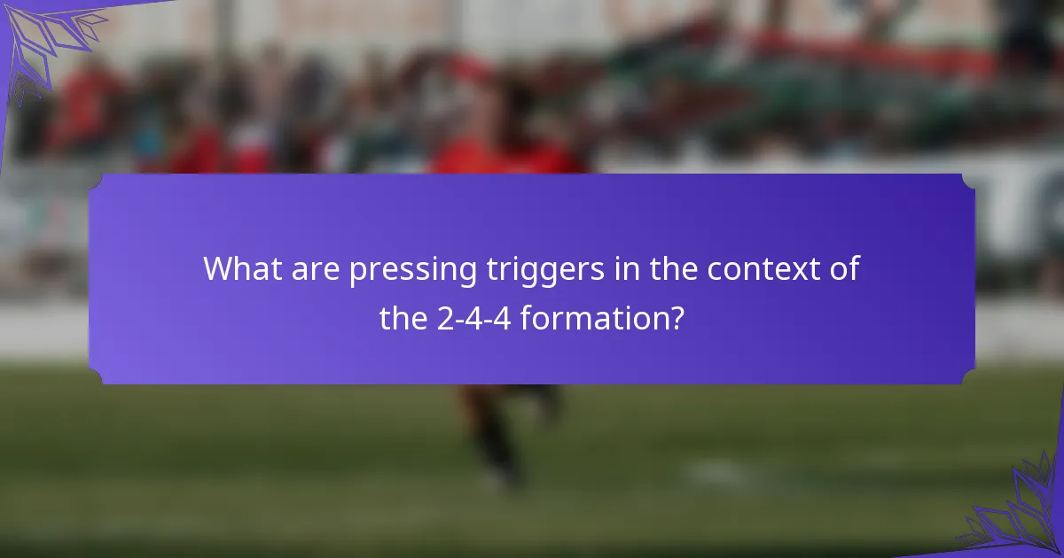 What are pressing triggers in the context of the 2-4-4 formation?