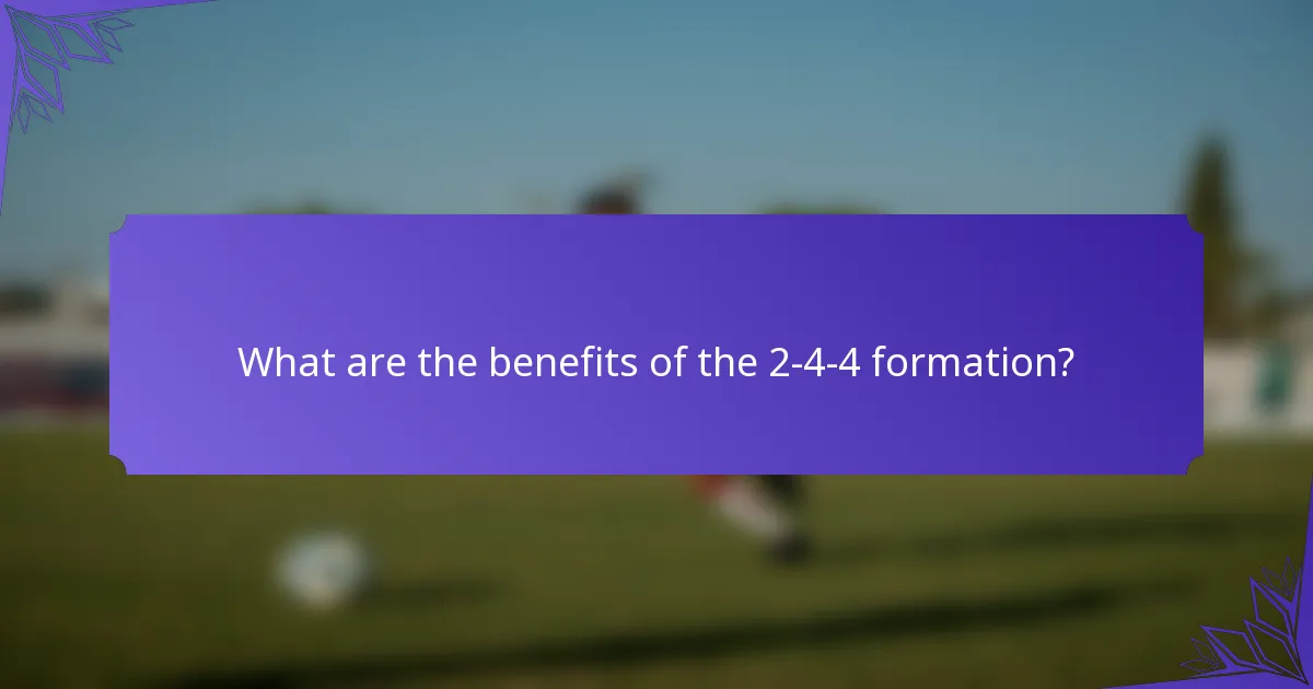 What are the benefits of the 2-4-4 formation?