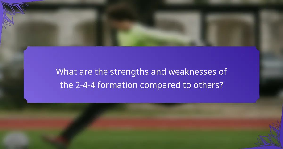 What are the strengths and weaknesses of the 2-4-4 formation compared to others?