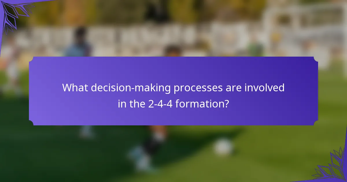 What decision-making processes are involved in the 2-4-4 formation?