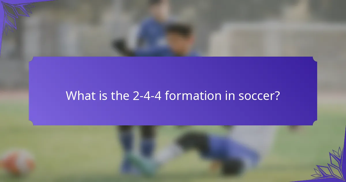 What is the 2-4-4 formation in soccer?