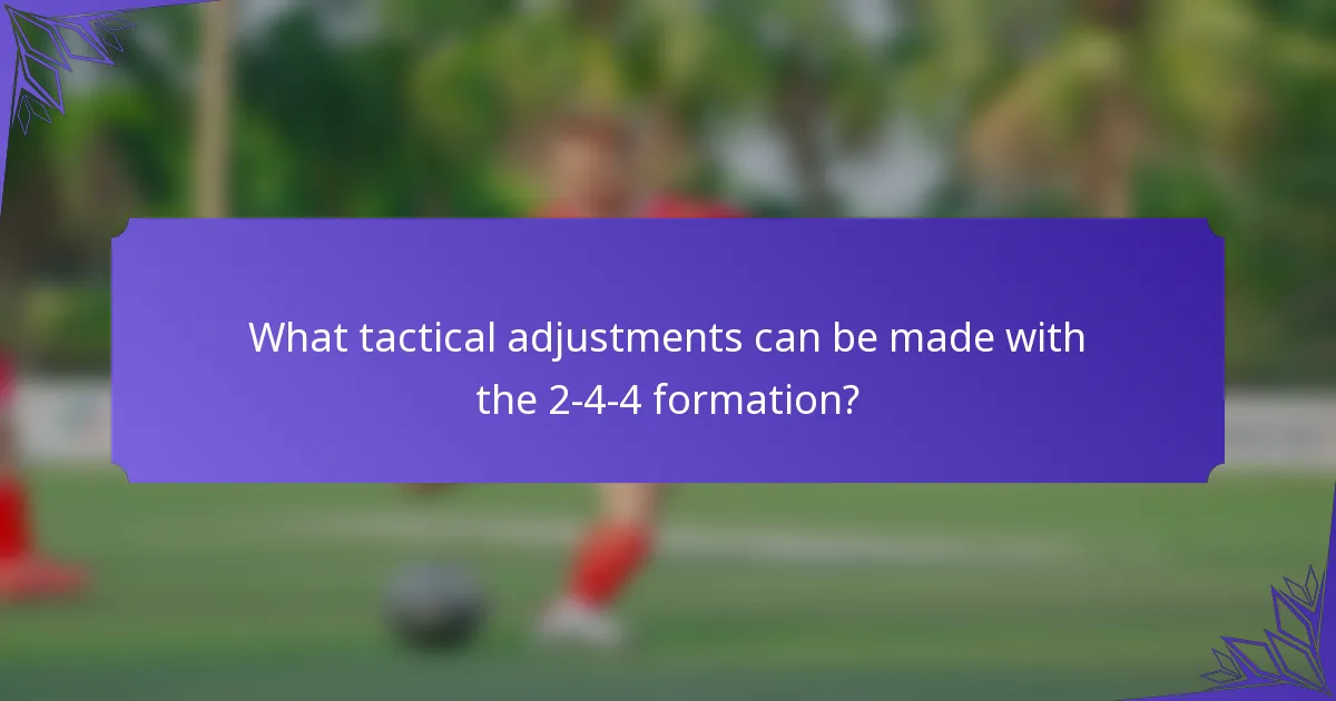 What tactical adjustments can be made with the 2-4-4 formation?